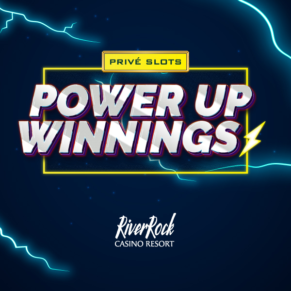 文字内容为：“PRIVÉ SLOTS POWER UP WINNINGS”，配以黄色闪电和蓝色电弧图案。底部显示“RiverRock Casino Resort”字样。背景为深色，带有霓虹灯效果。.