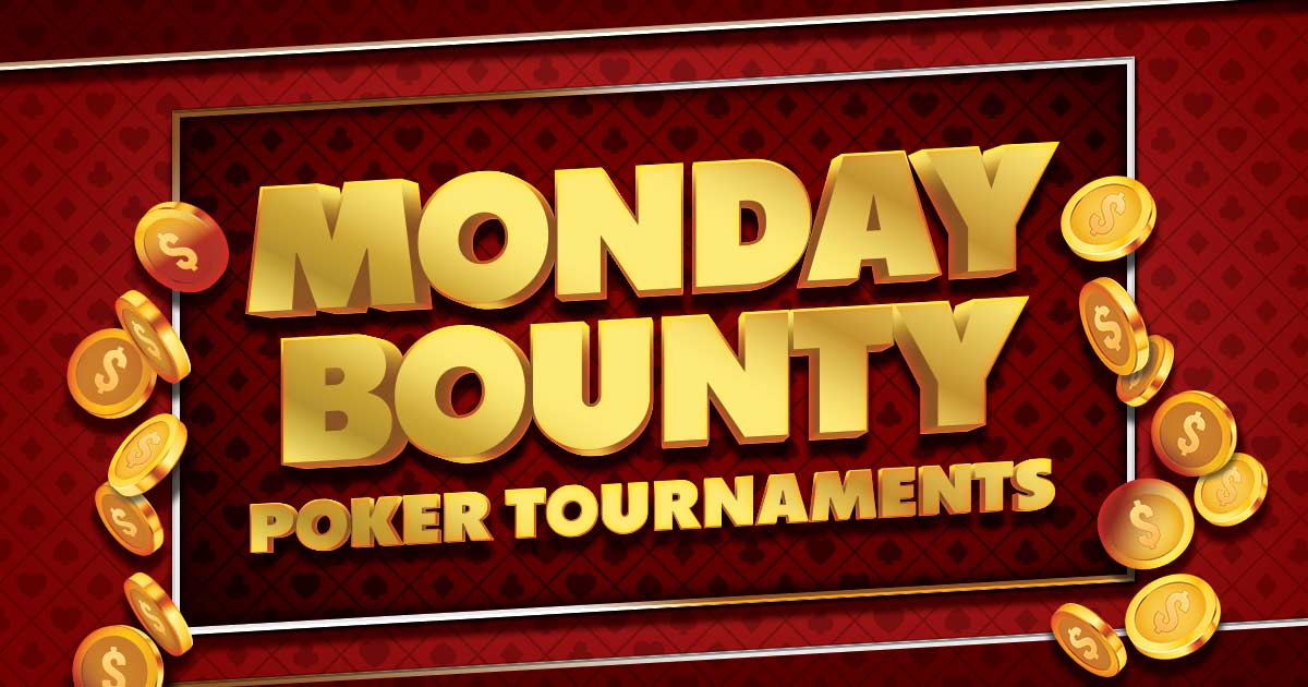 Gold text on a red patterned background reads "Monday Bounty Poker Tournaments," surrounded by gold coins with dollar signs.