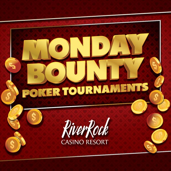 Gold text reads "Monday Bounty Poker Tournaments" with gold coins scattered on a red background. "RiverRock Casino Resort" is written below in white script.